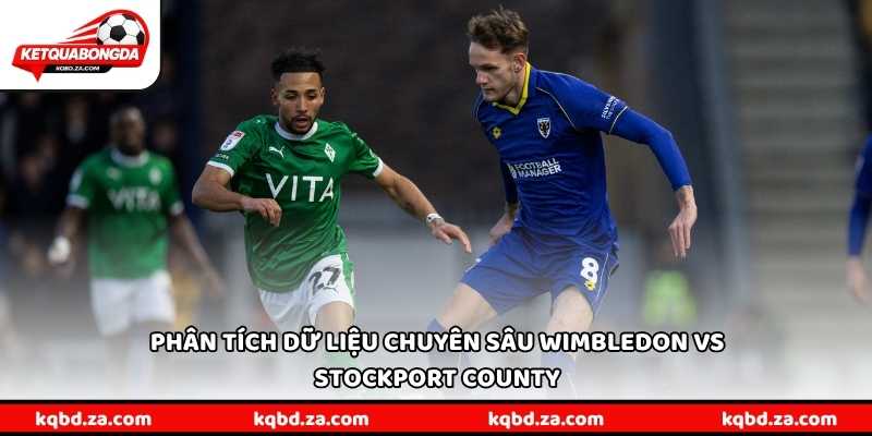 Phân tích dữ liệu chuyên sâu Wimbledon vs Stockport County